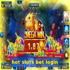 hot slots bet login